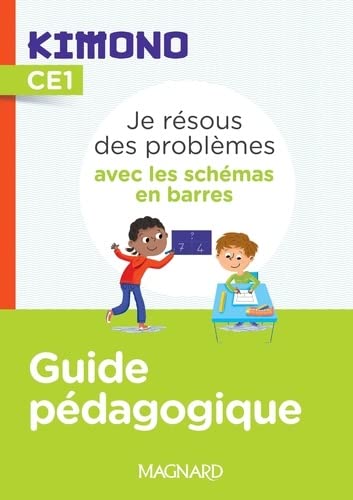 Kimono: CE1 - je résous des problèmes avec les schémas en barres - guide pédagogique (édition 2022)