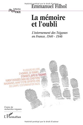 La mémoire et l'oubli - l'internement des tsiganes en france, 1940-1946