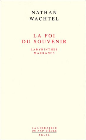 La foi du souvenir - labyrinthes marranes
