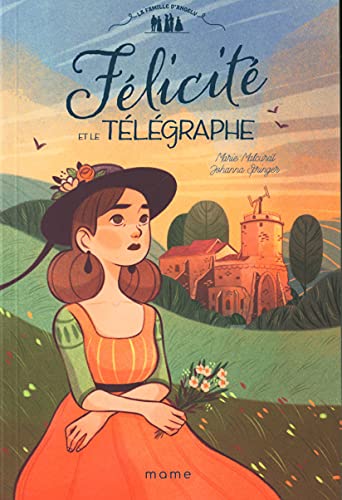 La famille d'Angely Tome 2: Félicité et le télégraphe