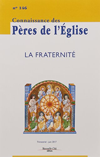 Connaissance des Pères de l'Eglise n.146: la fraternité