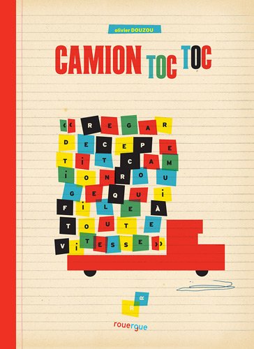 Camion toc toc - Olivier Douzou