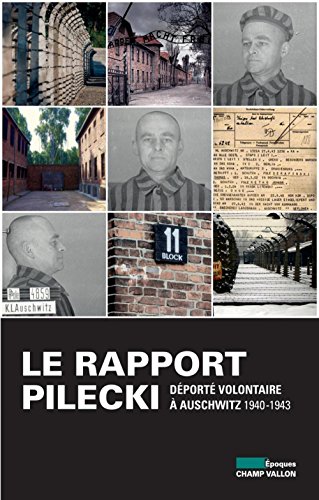 Le rapport Pilecki - déporté volontaire à Auschwitz, 1940-1943