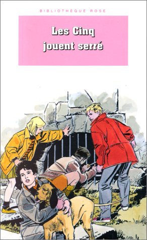 Bibliothèque rose: le Club des cinq: les Cinq jouent serré - Enid Blyton