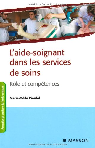 L'aide-soignant dans les services de soins - rôle et compétence (2e édition)