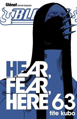 Bleach - Tome 63 - Hear, fear, here