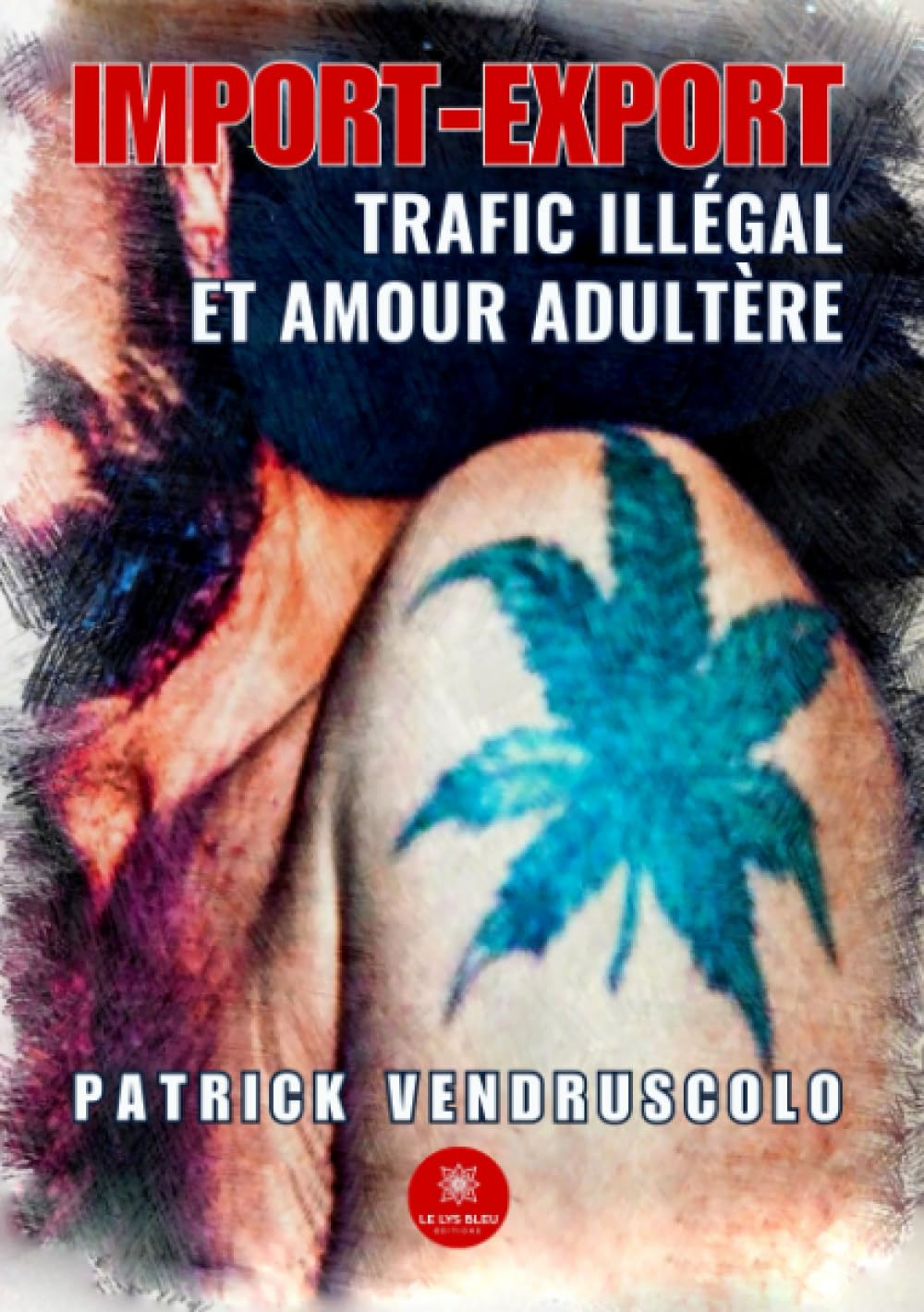 Import-export: Trafic illégal et amour adultère