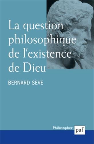 La question philosophique de l'existence de Dieu (2e édition)