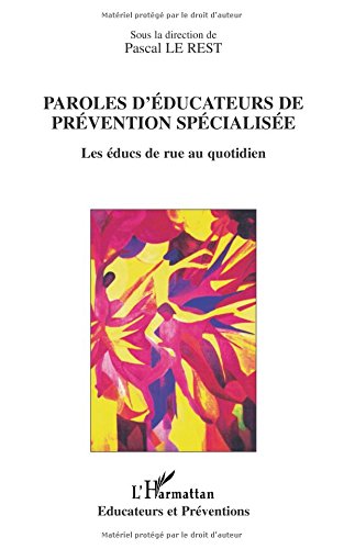 PAROLES D'ÉDUCATEURS DE PRÉVENTION SPÉCIALISÉE: Les éducs de rue au quotidien