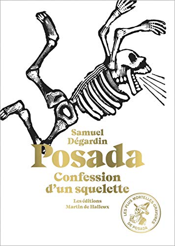 Posada, confession d'un squelette - les plus mortelles gravures de posada
