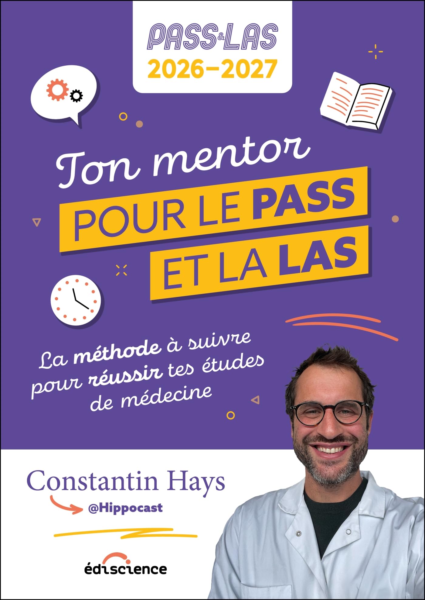 Ton mentor pour le Pass et la LAS: la méthode à suivre pour réussir tes études de médecine: Pass & LAS 2026-2027