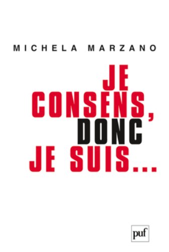 Je consens, donc je suis...: Éthique de l'autonomie