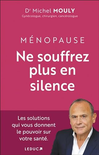 Ménopause, ne souffrez plus en silence! Les solutions qui vous donnent le pouvoir sur votre santé
