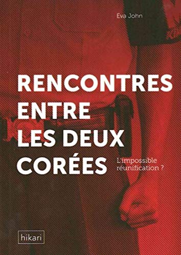 Rencontre entre les deux Corées: L'impossible réunification?