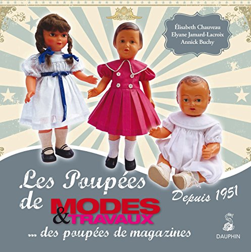 Les poupées de Modes & travaux: depuis 1951:... des poupées de magazines