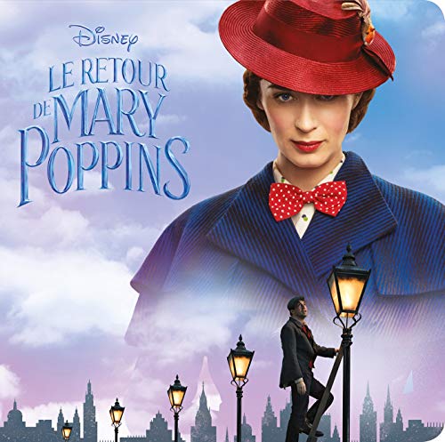 LE RETOUR DE MARY POPPINS - Monde Enchanté - L'histoire du film - Disney:. - Catherine Kalengula, Kathy McCullough
