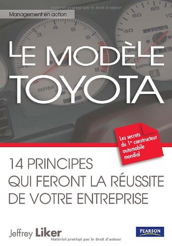Le modèle Toyota. - Jeffrey Liker, Michael Ballé, Godefroy Beauvallet