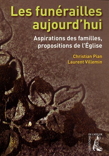 Les funérailles aujourd'hui - aspirations des familles, propositions de l'église