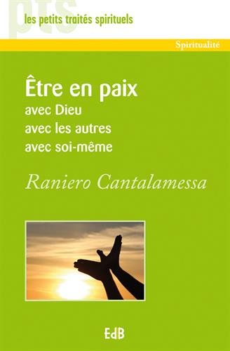 Être en paix avec Dieu, avec les autres, avec soi-même