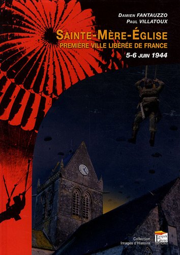Sainte-Mère-Eglise - première ville libérée de France - 5/6 juin 1944