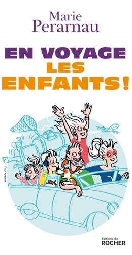 En voyage les enfants! - Marie Perarnau