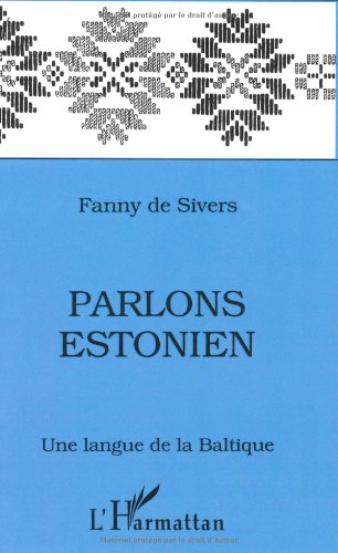 Parlons estonien: Une langue de la Baltique