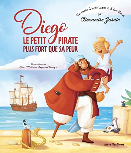 Diego Le petit pirate plus fort que sa peur - Alexandre Jardin, Fred Multier, Stéphanie Ronzon