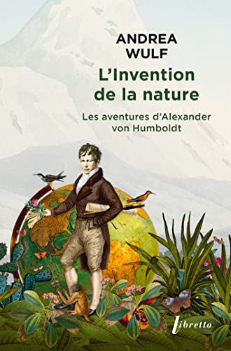 L'invention de la nature: les aventures d'Alexander von Humboldt