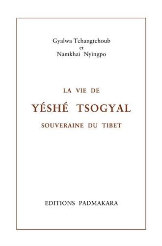 VIE DE YESHE TSOGYAL SOUVERAINE DU TIBET