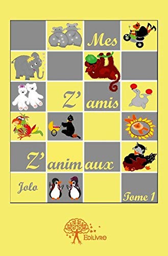 Mes Z'amis Z'animaux - Tome 1