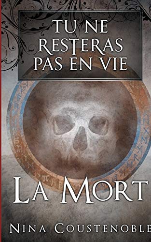 Tu ne resteras pas en vie - la mort