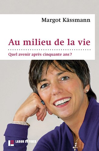 Au milieu de la vie - quel avenir après cinquante ans?