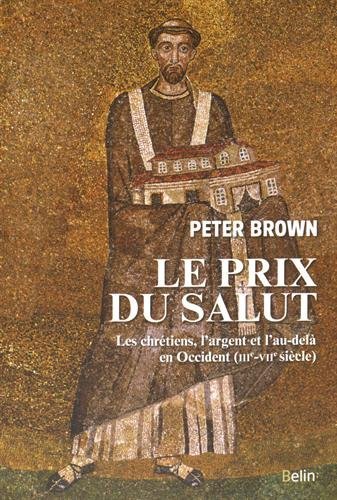 Le prix du salut - les chrétiens de l'au-delà (IIIe-VIIe siècle)