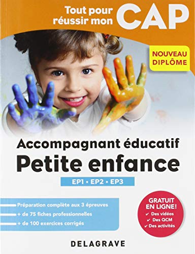 Tout pour réussir mon CAP - accompagnant éducatif petite enfance - épreuves professionnelles EP1, EP2, EP3