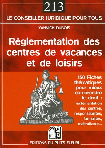 Reglementation des centres de vacances et de loisirs - 150 fiches pour mieux comprendre le droit: r