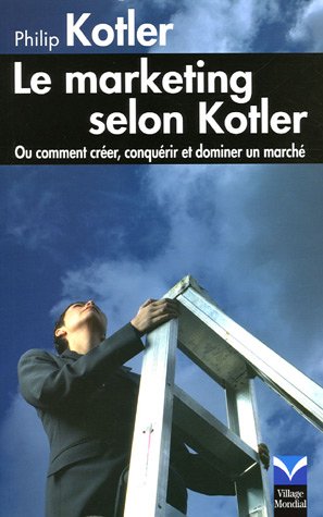 Le Marketing selon Kotler - Philip Kotler