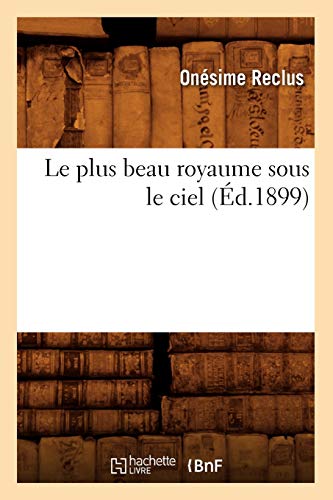 Le plus beau royaume sous le ciel (Éd.1899)