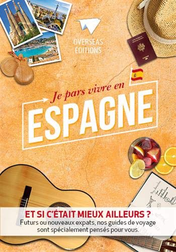 Je pars vivre en espagne - Et si c'était mieux ailleurs?