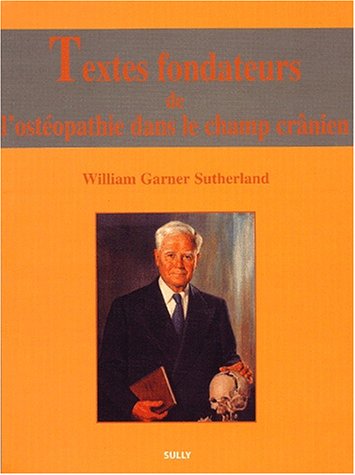 Textes fondateurs de l'ostéopathie dans le champ crânien