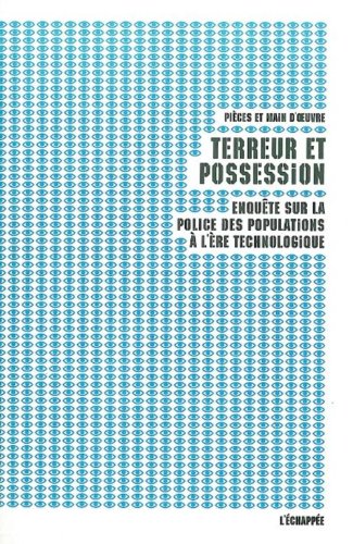 Terreur et possession: Enquête sur la police des populations à l'ère technologique
