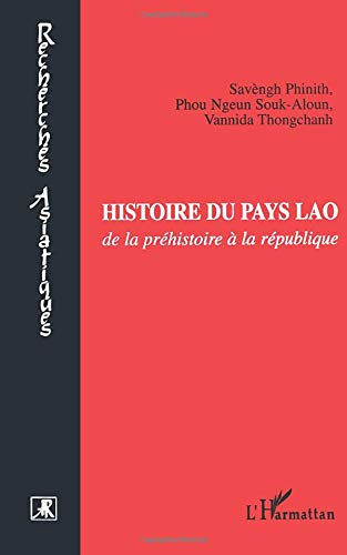 Histoire du pays Lao de la préhistoire à la republique