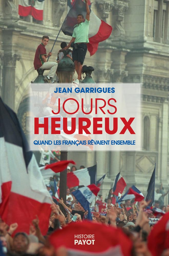Jours heureux: quand les français rêvaient ensemble