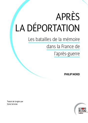Après la déportation: les batailles de la mémoire dans la France de l'après-guerre
