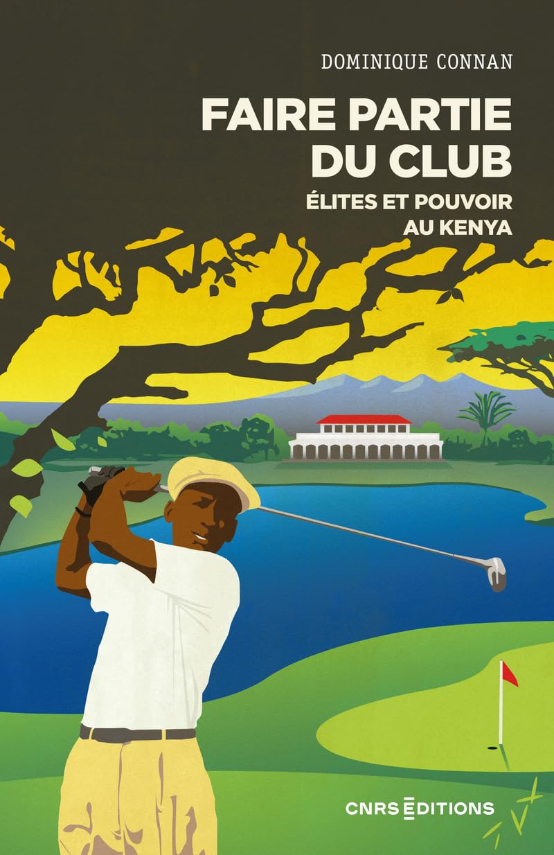 Faire partie du club: Élites et pouvoir au Kenya