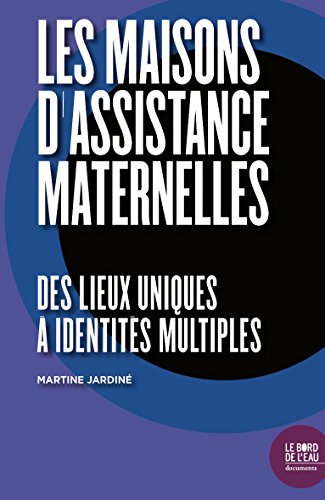 Les maisons d'assistantes maternelles - des lieux uniques à identités multiples
