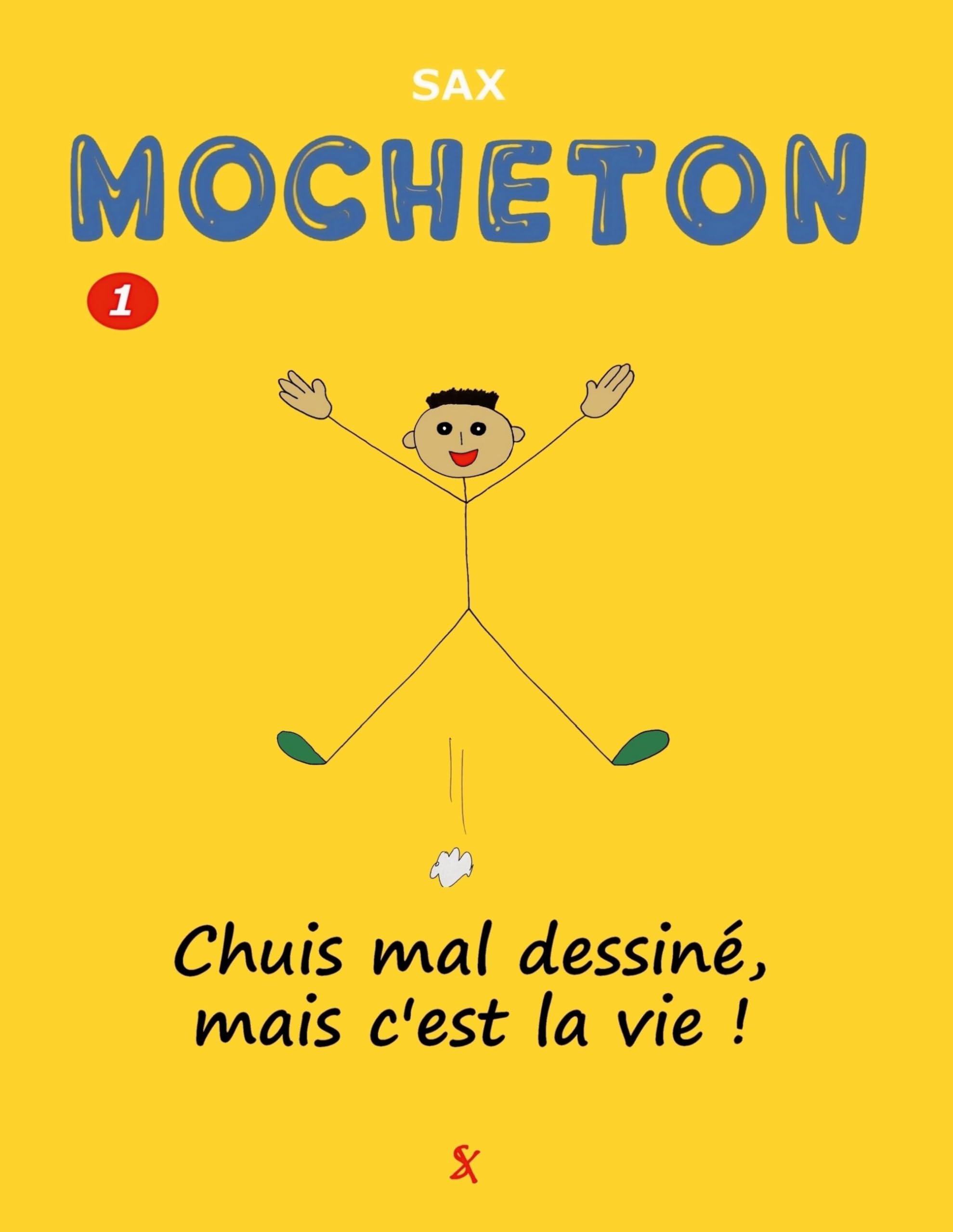 Mocheton tome 1: Chuis mal dessiné, mais c'est la vie!