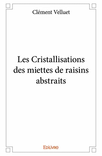 Les Cristallisations des miettes de raisins abstraits