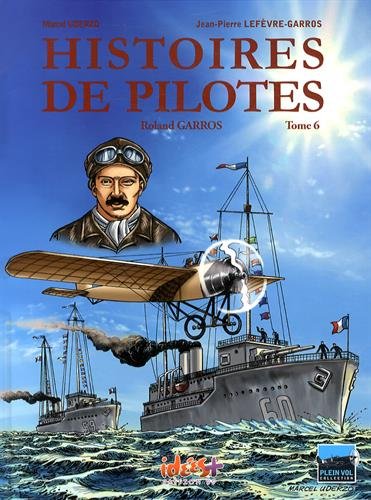 Histoires de pilotes Tome 6: Roland Garros