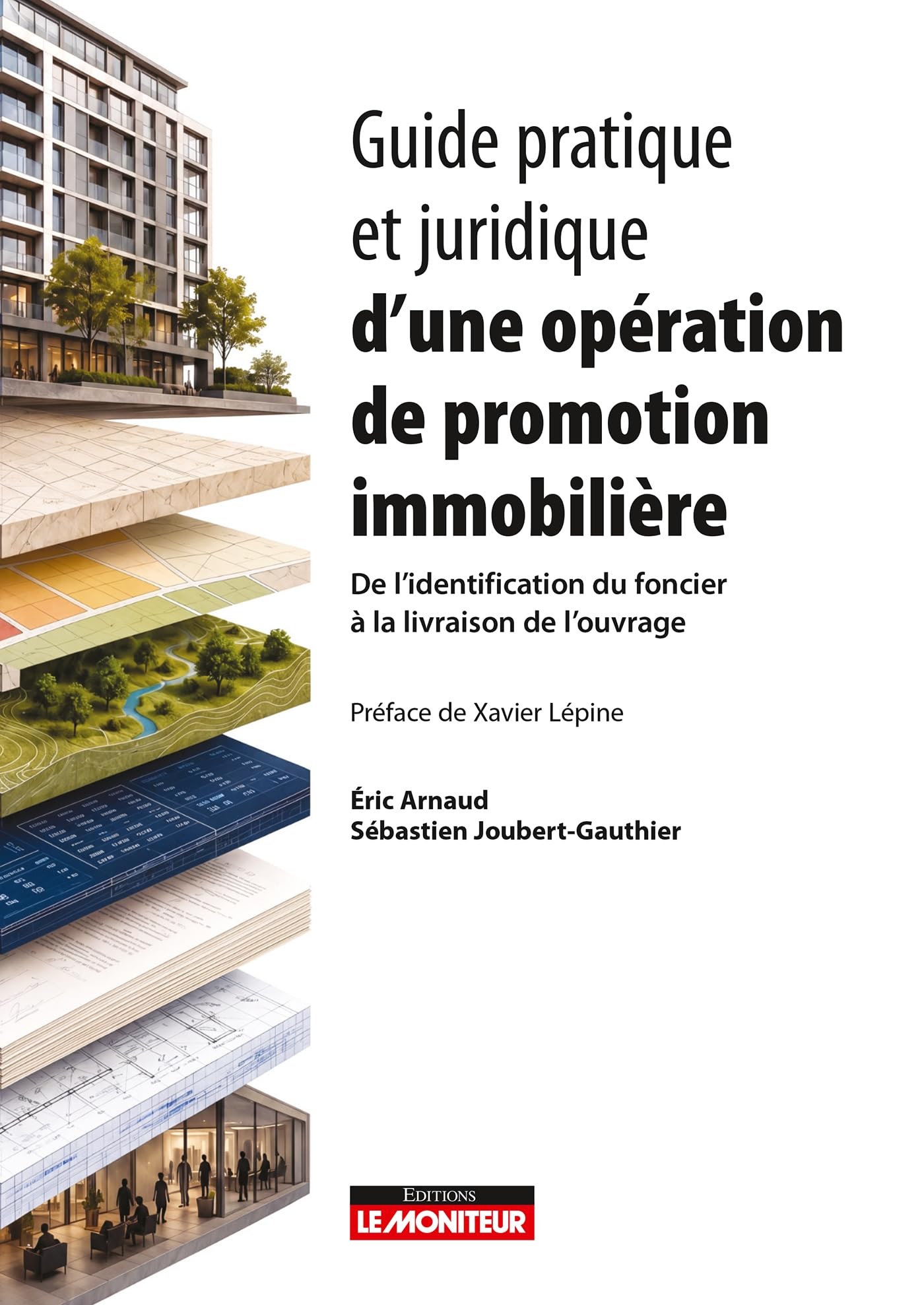 Guide pratique et juridique d'une opération de promotion immobilière: de l'identification du foncier à la livraison de l'ouvrage