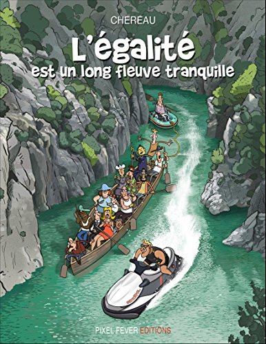 L'EGALITE EST UN LONG FLEUVE TRANQUILLE